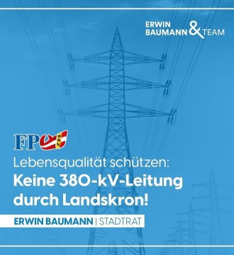 Stadtrat Erwin Baumann: Die geplanten Milliardeninvestitionen für die 380-kV-Leitung ⚡️🔋 stellen eine enorme finanzielle Bedrohu...